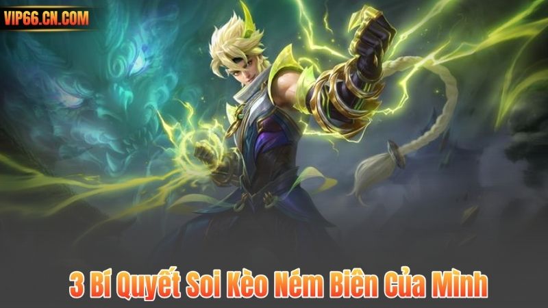 3 Bí Quyết Soi Kèo Ném Biên Của Mình