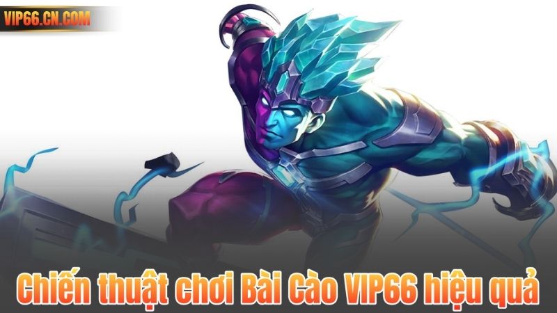 Chiến thuật chơi Bài Cào VIP66 hiệu quả