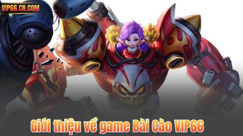 Giới thiệu về game Bài Cào VIP66
