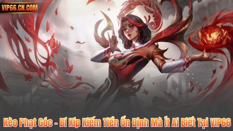 Kèo Phạt Góc – Bí Kíp Kiếm Tiền Ổn Định Mà Ít Ai Biết Tại VIP66