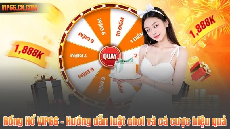 Rồng Hổ VIP66 – Hướng dẫn luật chơi và cá cược hiệu quả