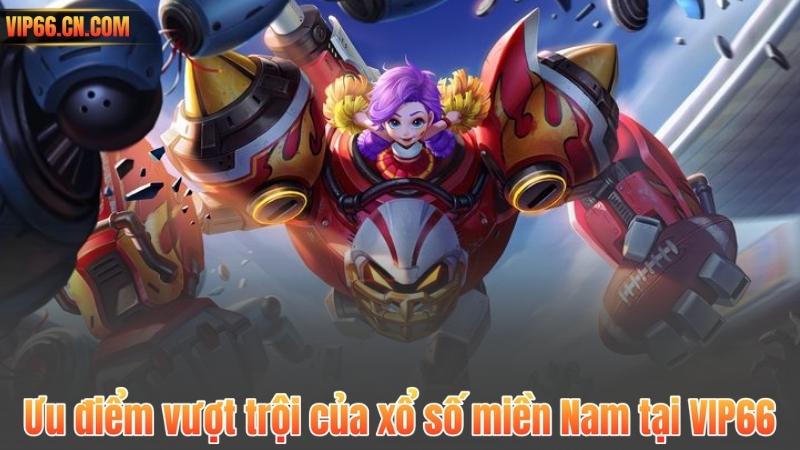 Ưu điểm vượt trội của xổ số miền Nam tại VIP66