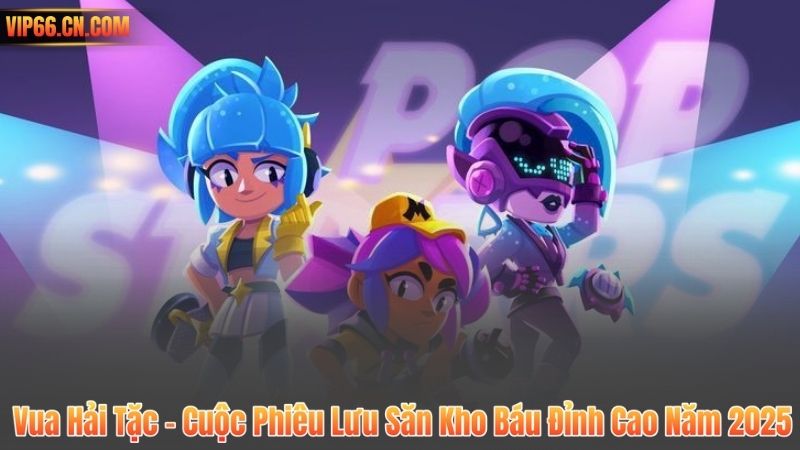 Vua Hải Tặc – Cuộc Phiêu Lưu Săn Kho Báu Đỉnh Cao Năm 2025